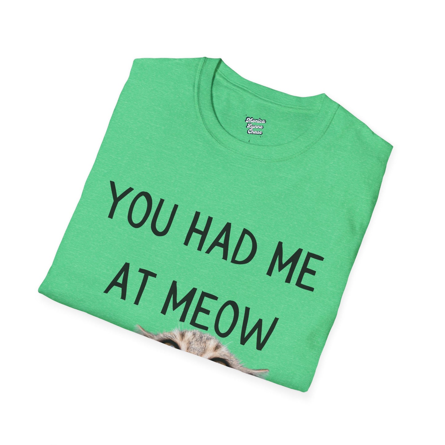 Funny Cat T-Shirt, Perfect for Cat Lovers, Humor Gift, Birthday, Pet Lovers, You Had Me at Meow