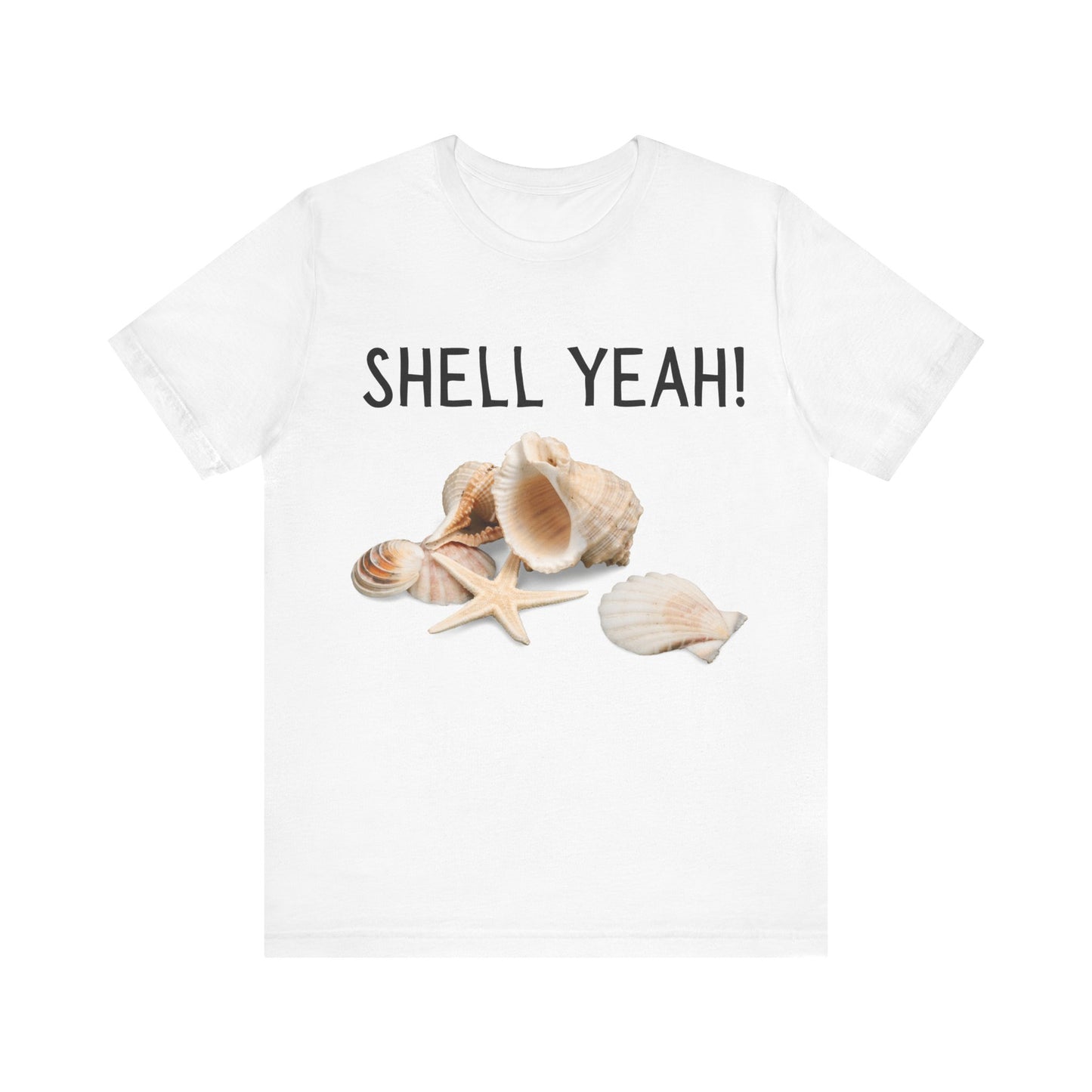 Shell Yeah! Beach Vibe Unisex Tee, Summer Essential, Casual Wear, Coastal Gift, Vacation Shirt, Nautical Tee Funny Gift