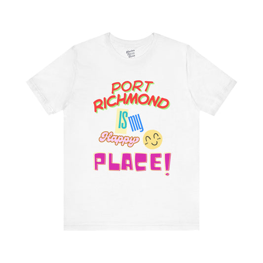 Port Richmond Happy Place Tee, Unisex Jersey T-Shirt, Perfect for Travelers, Gifts for Locals, Casual Everyday Wear